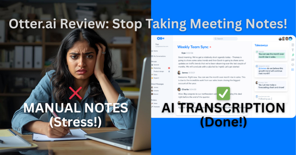 Split-screen comparison showing the stress of manual note-taking versus the ease of using Otter.ai for automatic transcription, featuring the text Otter.ai Review.
