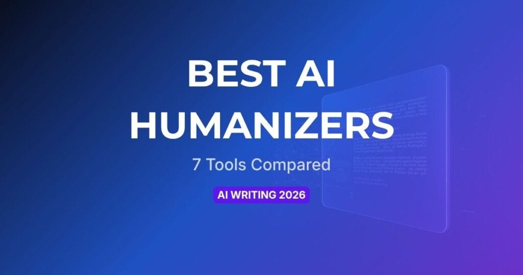 Best AI humanizers in 2026 comparison