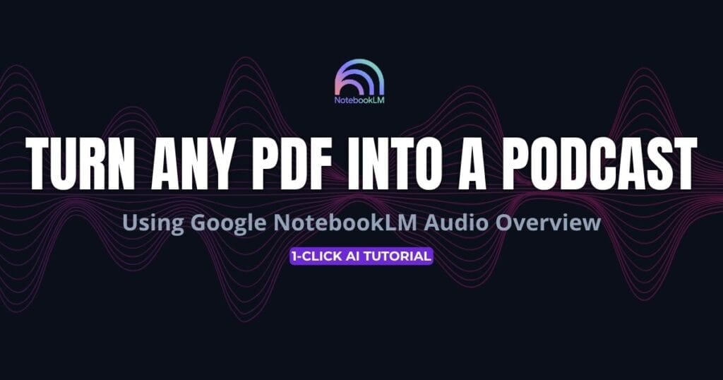 Blog banner for Google NotebookLM Audio Overview tutorial, showing how to turn any PDF into an AI podcast using AI audio generation